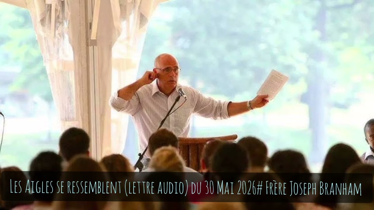 Les Aigles se rassemblent (LETTRE AUDIO) du 30 Mai 2026# Frère Joseph Branham