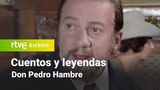 Cuentos y leyendas: Don Pedro Hambre | RTVE Archivo