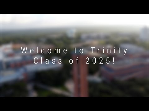 Welcome to Trinity, Class of 2025!