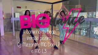 Coreografia Oficial BioDance - A caminho do bega - versão piseiro - Dj Mizzontti, MC Dom LP, MC L3