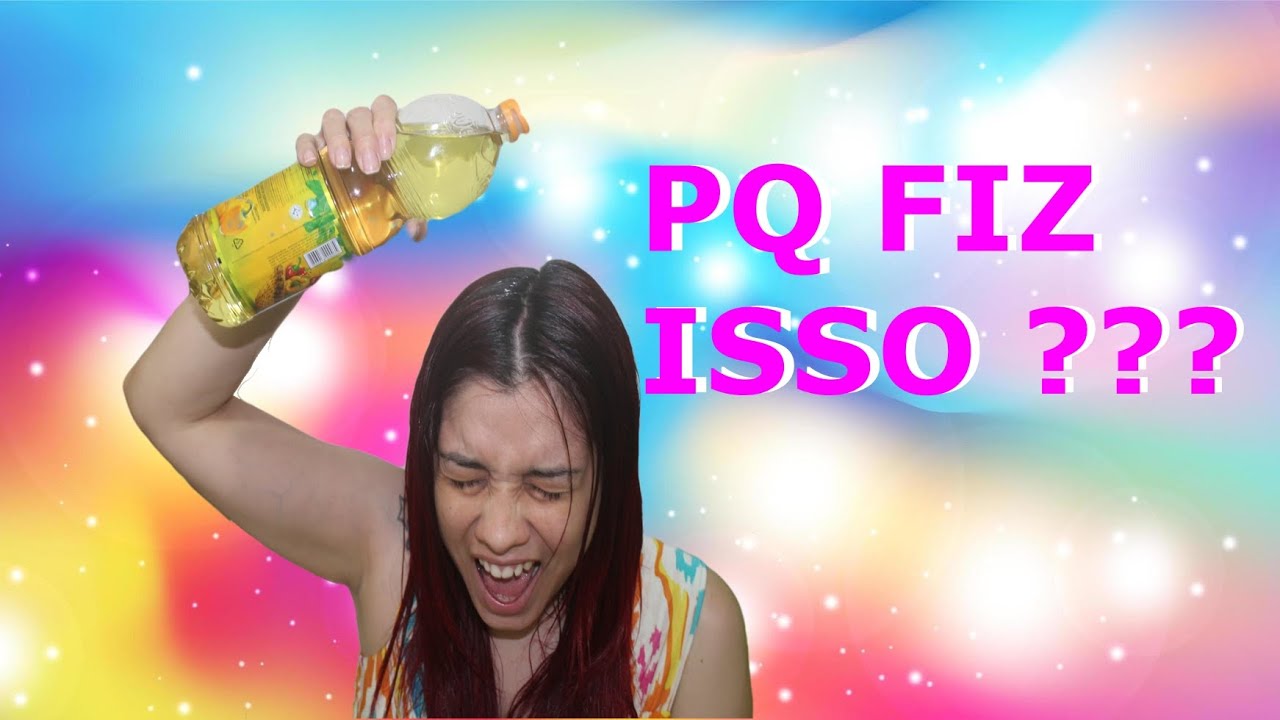 PASSEI ÓLEO DE COZINHA NO CABELO E  OLHA O QUE ACONTECEU !!!