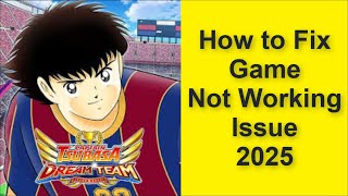 How to Fix Captain Tsubasa Game Not Working Problem 2025 screenshot 4
