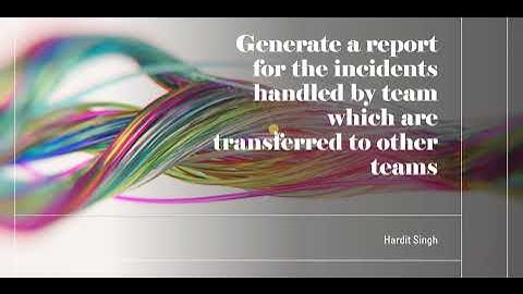 Generate Report for Incidents handled or touched by your team even after reassignment in ServiceNow