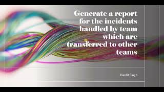 Generate Report for Incidents handled or touched by your team even after reassignment in ServiceNow