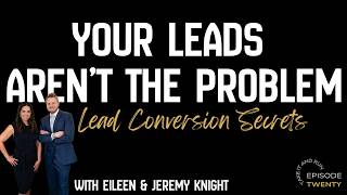 Why Most Real Estate Leads NEVER Convert (And How Top Agents Fix It) - Ep 20