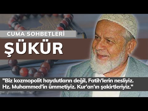 ŞÜKÜR - Cuma Sohbetleri | Tahir Büyükkörükçü Hoca