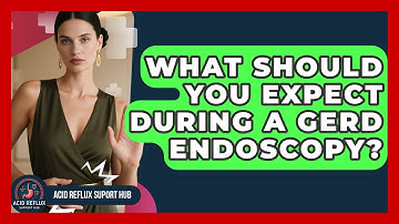 What Should You Expect During A GERD Endoscopy? - Acid Reflux Support Hub