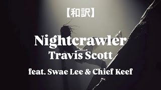nightcrawler  Travis Scott Feat Swae Lee  Chief Keef