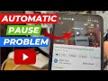 How To Fix Youtube Video Automatic Pause Problem Youtube Video Stops