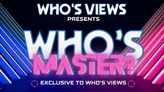 WHO'S VIEWS WHO'SMASTER? DOCTOR WHO **EXCLUSIVE TO WHO'S VIEWS!**