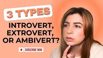 Introvert, Extrovert, or Ambivert? Understanding Your Personality Type.