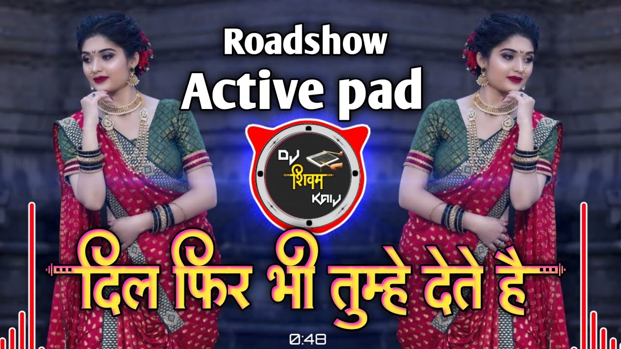Dil Phir Bhi Tumhe Dete Hain Dj song | Old hindi dj song | Roadshow Active pad mix | Dj Shivam Kaij