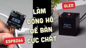 Cùng làm 1 chiếu đồng hồ điện tử với màn hình OLED + ESP8266