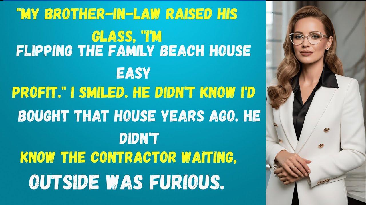 My Brother-in-law Raised His Glass And Bragged, “I’m Flipping The Family Beach House Easy Profit...