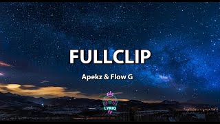 FULLCLIP - Apekz x Flow G (LYRICS VIDEO)