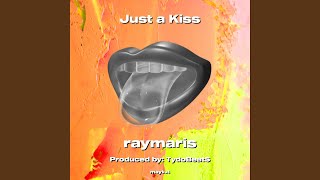 Just a Kiss