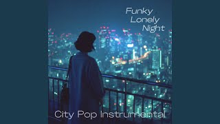Funky Lonely Night VIII
