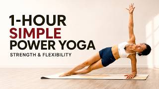 1- Hour Simple Power Yoga Flow | Build Strength & Improve Flexibility