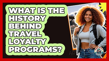 What Is The History Behind Travel Loyalty Programs? - Travel With A Backpack