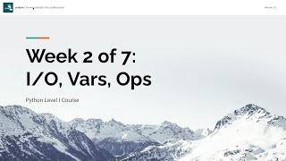 Week 2 of 7: Core I/O, Variables, Types and Operators