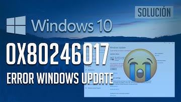 Error Windows Update 0x80246017 en Windows 10 - 「4 Soluciones!」2025