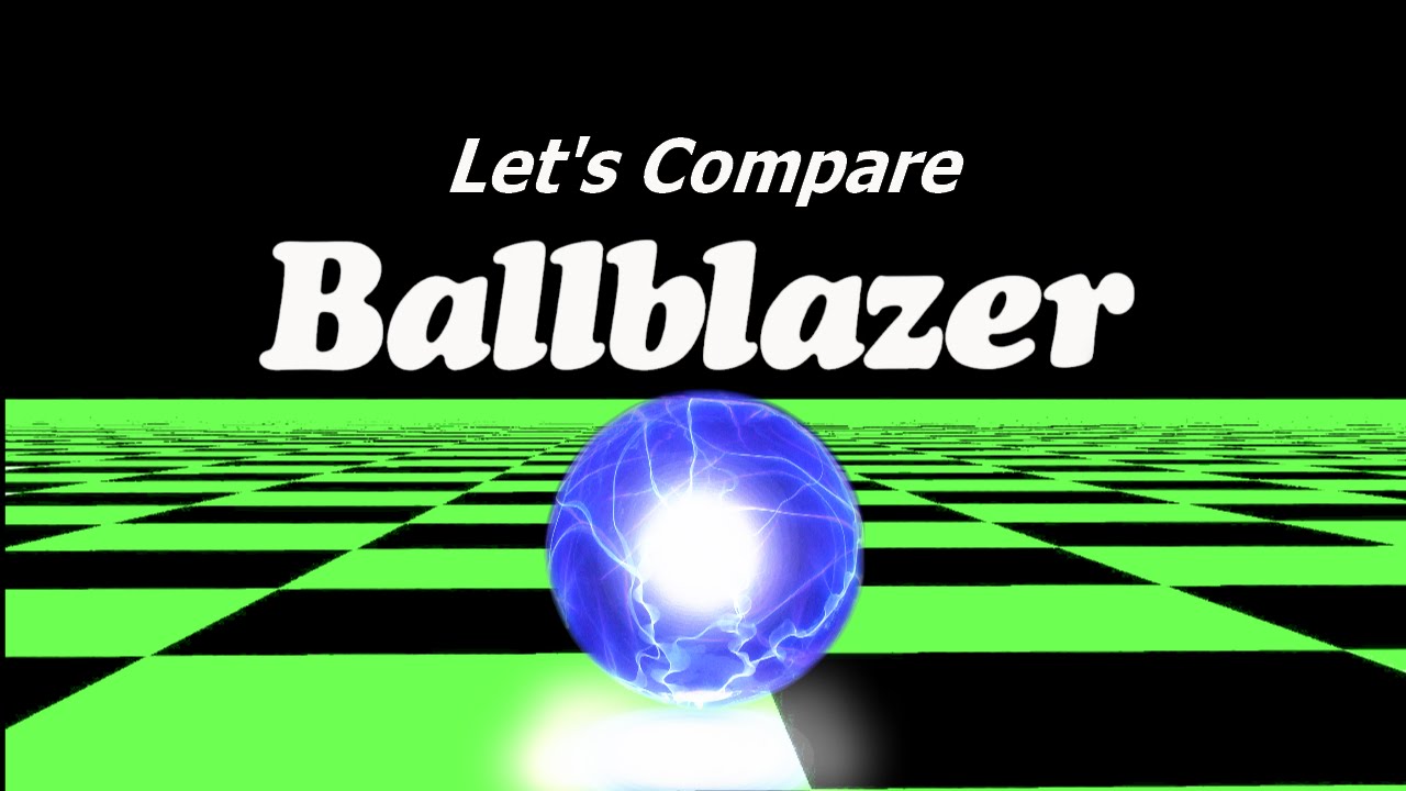Let's Compare ( BallBlazer )