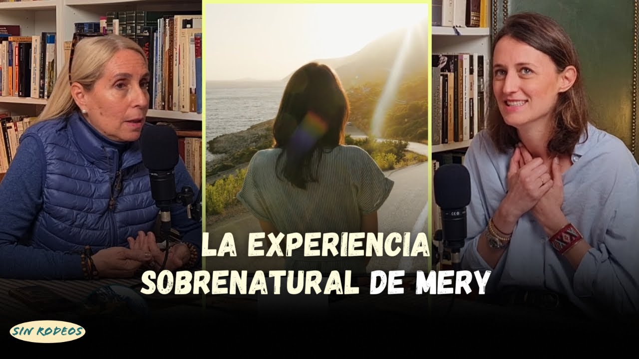 SIN RODEOS 90: LA EXPERIENCIA SOBRENATURAL DE MERY