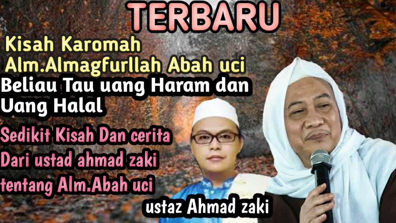 Terbaru Kisah karomah Alamagfurllah Abah uci || ustaz Ahmad Zaki