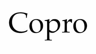 How To Pronounce Copro