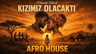 Miharbi Niksek - Kizimiz Olacakti Afro House 2026