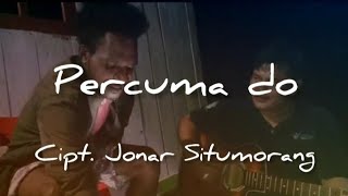 PERCUMA DO cipt. Jonar Situmorang - Ronny Gwenjau & Aman Tobing ( BaPa- Batak Papua)
