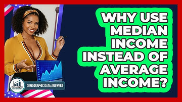 Why Use Median Income Instead Of Average Income? - Demographic Data Answers