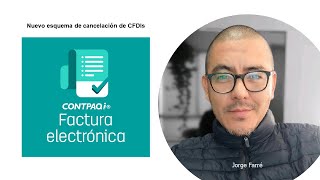 Nuevo esquema de cancelación en CONTPAQi Factura Electrónica