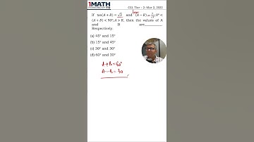 If tan (A+B)=√ 3 & tan (A-B)=1/√3, A more than B and A+B is less than 90, A&B are: SSC CGL TIER 2