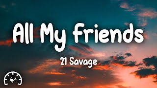 21 Savage - All My Friends (Lyrics)