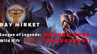 Bay Mirket | Draven Buba Coşturuyor!
