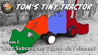What Subcompact tractor did I choose?
