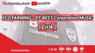 ECO FARMING PT BEST Corporation MUSIC (Lirik)