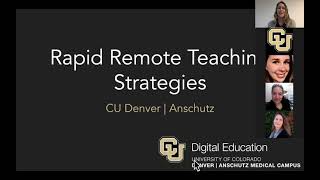 Rapid Remote Teaching Strategies Webinar CU Denver  Anschutz