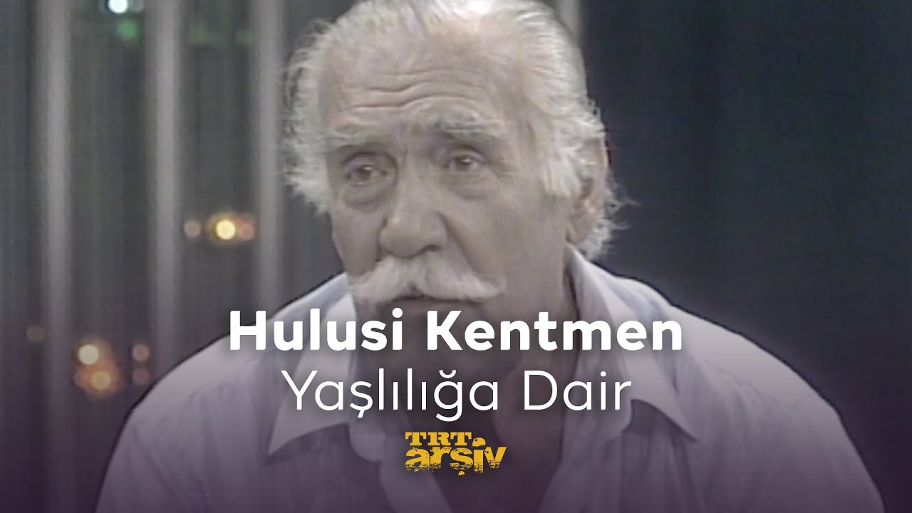 Hulusi Kentmen - Yaşlılığa Dair (1989) | TRT Arşiv