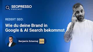 Reddit SEO: Wie du deine Brand in Google & AI Search bekommst | mit Benjamin Szturmaj