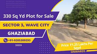 330 Sq Yd Plot For Sale In Sector 3, Wave City Ghaziabad 9205309293 Price 1.25 Lakhs Per Sqyd