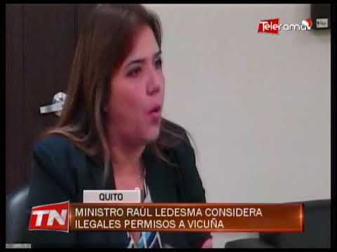 Ministro Raúl Ledesma considera ilegales permisos a Vicuña