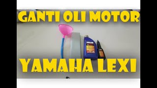 Ganti Oli Mesin dan Oli Gardan Yamaha Lexi 125.