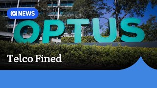 Optus to pay $100m fine, as crisis engulfing the telco continues | ABC NEWS