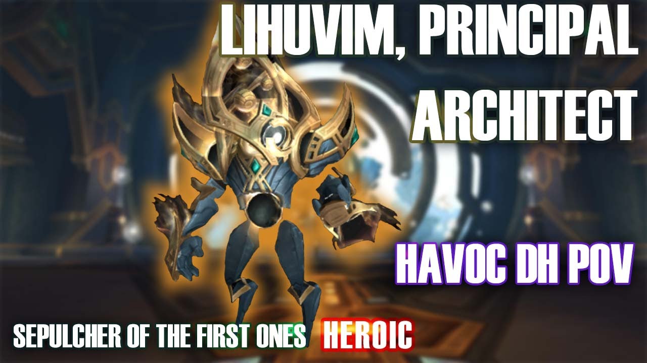 Lihuvim Heroic - Havoc Demon Hunter POV - Sepulcher of the First Ones