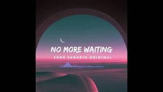 No More Waiting - Edge Sagario (Prod Venus)