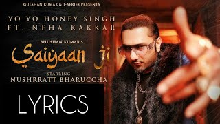 Saiyaan Ji (Full Lyrics) : Yo yo honey Singh, Neha kakkar | Nushrratt Bharuccha | abHITS