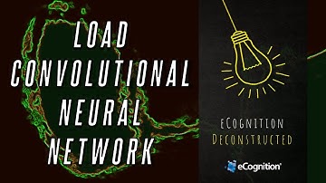 eCognition Deconstructed: Load Convolutional Neural Network