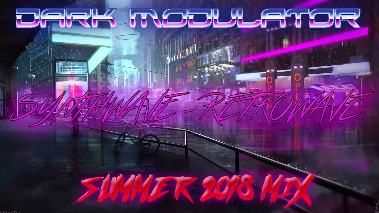 Synthwave - Retrowave  Summer 2018 Mix From DJ DARK MODULATOR
